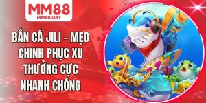 Bắn Cá JiLi - Mẹo Chinh Phục Xu Thưởng Cực Nhanh Chóng